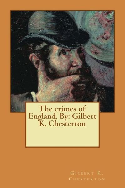 Cover for Gilbert K Chesterton · The crimes of England. By (Pocketbok) (2017)