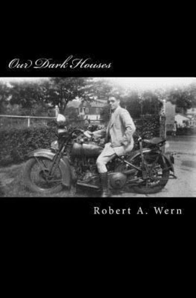 Robert a Wern · Our Dark Houses (Paperback Book) (2017)