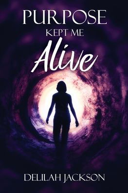 Cover for Delilah Jackson · Purpose Kept Me Alive (Pocketbok) (2020)