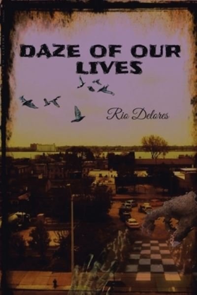 Cover for Rio Delores · Daze of Our Lives (Pocketbok) (2019)