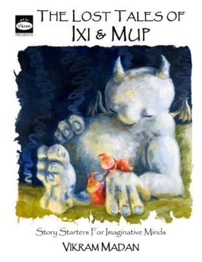 Cover for Vikram Madan · The Lost Tales of Ixi and Mup (Paperback Book) (2017)