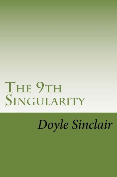 Cover for Doyle Sinclair · The 9th Singularity (Paperback Bog) (2017)