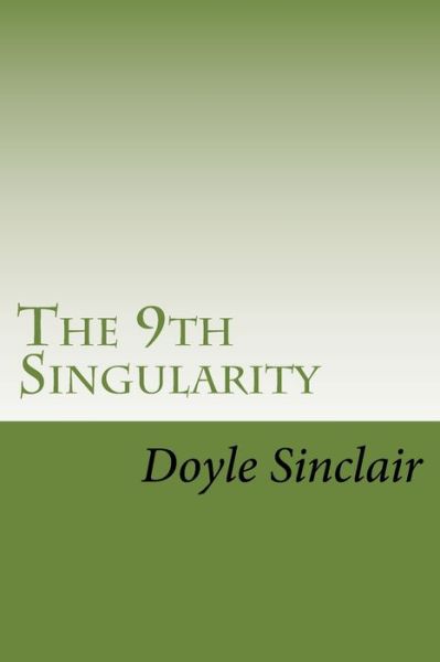 Cover for Doyle Sinclair · The 9th Singularity (Paperback Bog) (2017)