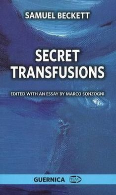 Secret Transfusions - Picas series - Samuel Beckett - Książki - Guernica Editions,Canada - 9781550713251 - 30 marca 2010