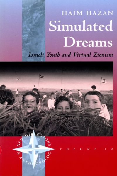 Cover for Haim Hazan · Simulated Dreams: Zionist Dreams for Israeli Youth - New Directions in Anthropology (Paperback Book) (2002)