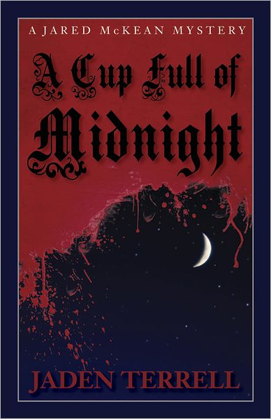 Cover for Jaden Terrell · A cup full of midnight (Book) (2012)