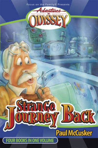 Cover for Paul Mccusker · Strange Journey Back - Adventures in Odyssey Flashbacks (Pocketbok) (2006)