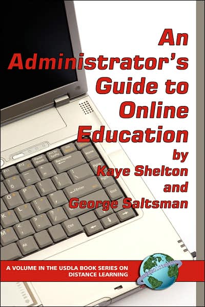 Cover for George Saltsman · An Administrator's Guide to Online Education (Hc) (Usdla Book Series on Distance Learning) (Hardcover Book) (2005)