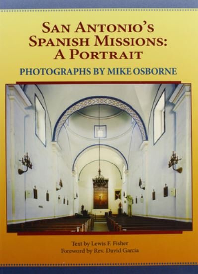 Cover for Mike Osborne · San Antonio's Spanish Missions: A Portrait (Inbunden Bok) (2010)
