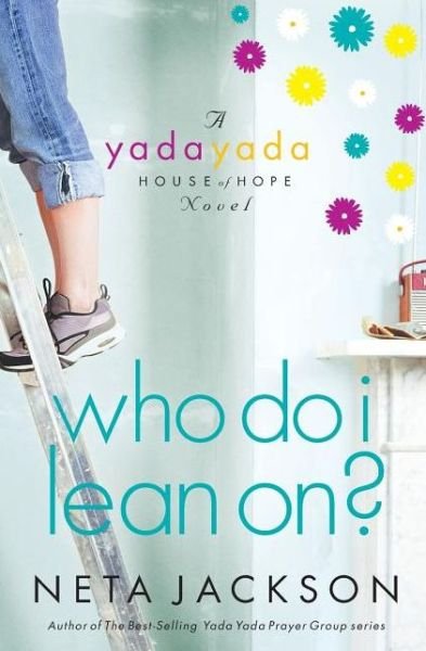Cover for Neta Jackson · Who Do I Lean On? - A Yada Yada House of Hope Novel (Paperback Bog) (2010)