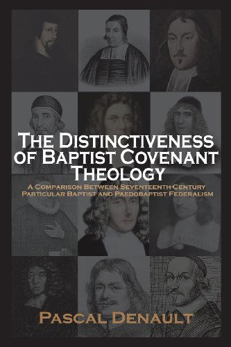 Cover for Pascal Denault · The Distinctiveness of Baptist Covenant Theology (Paperback Book) (2013)