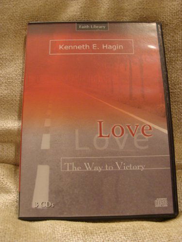 Love: the Way to Victory (Faith Library) - Kenneth E. Hagin - Audio Book - Faith Library Publications - 9781606160251 - February 1, 2005