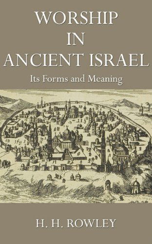 Cover for H. H. Rowley · Worship in Ancient Israel: Its Forms and Meaning (Paperback Book) (2010)