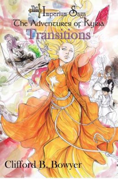 Cover for Clifford B Bowyer · Transitions (Hardcover Book) [The Imperium Saga: The Adventures Of Kyria Special edition] (2015)