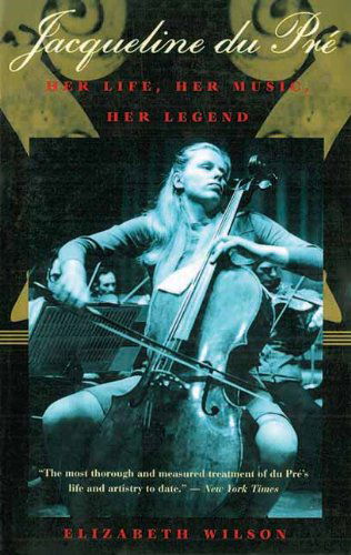 Cover for Elizabeth Wilson · Jacqueline Du Pré: Her Life, Her Music, Her Legend (Paperback Book) (2013)