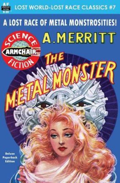 Cover for A. Merritt · The Metal Monster (Lost World-Lost Race Classics) (Volume 7) (Paperback Book) (2016)