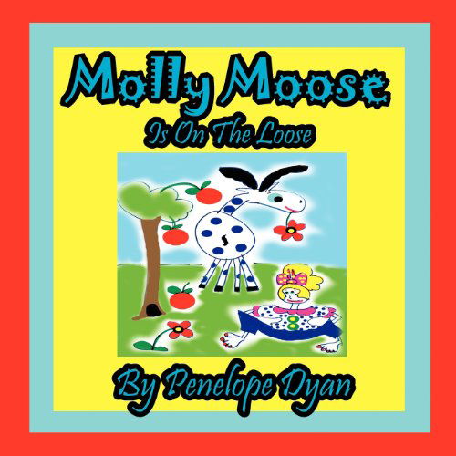 Cover for Penelope Dyan · Molly Moose is on the Loose (Paperback Book) [Large Type edition] (2012)