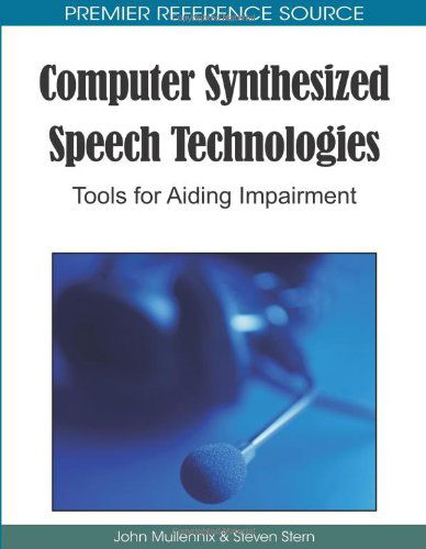 Cover for John Mullennix · Computer Synthesized Speech Technologies: Tools for Aiding Impairment (Gebundenes Buch) (2010)