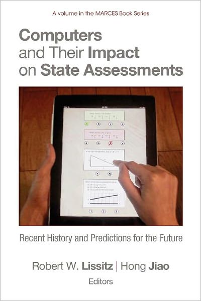 Cover for Robert W Lissitz · Computers and Their Impact on State Assessments: Recent History and Predictions for the Future (Paperback Book) (2012)