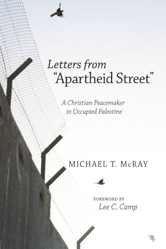 Cover for Michael T. Mcray · Letters from Apartheid Street: a Christian Peacemaker in Occupied Palestine (Taschenbuch) (2013)