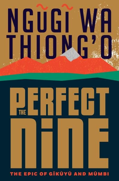 Cover for Ngugi Wa Thiong'O · The Perfect Nine (Innbunden bok) (2020)