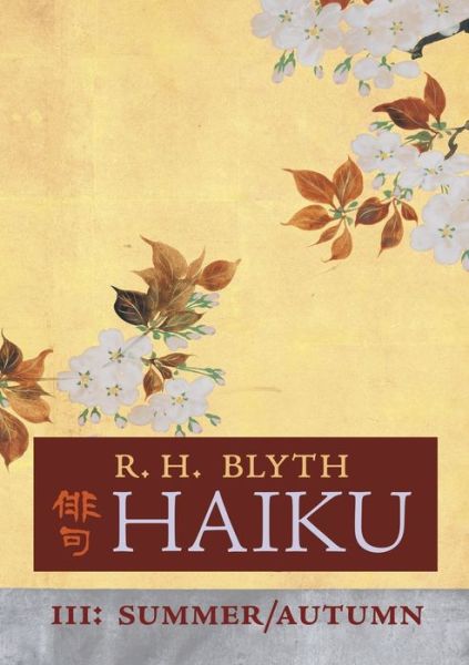 Cover for R H Blyth · Haiku (Volume III): Summer / Autumn (Paperback Book) (2021)