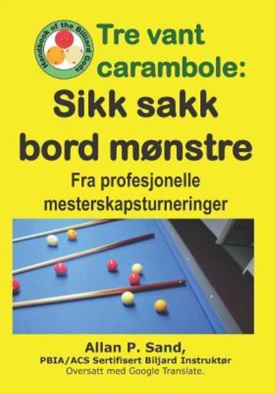 Cover for Allan P Sand · Tre Vant Carambole - Sikk Sakk Bord M nstre (Paperback Book) (2019)