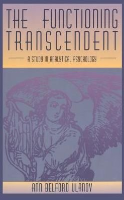 Cover for Ann Belford Ulanov · The Functioning Transcendent: a Study in Analytical Psychology (Hardcover Book) (1996)