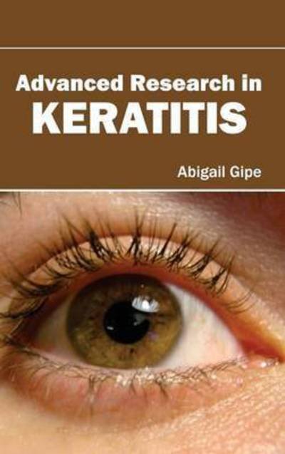 Cover for Abigail Gipe · Advanced Research in Keratitis (Gebundenes Buch) (2015)
