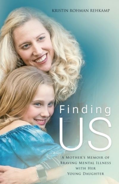 Finding Us - Kristin Rohman Rehkamp - Books - Primedia eLaunch LLC - 9781639885251 - October 15, 2022