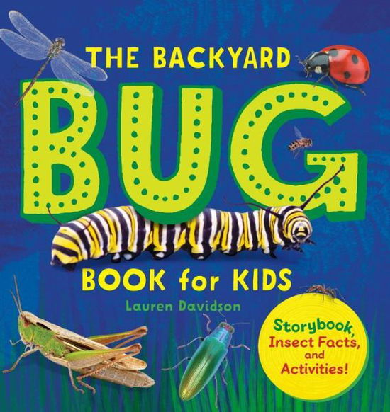 Cover for Lauren Davidson · The Backyard Bug Book for Kids: Storybook, Insect Facts, and Activities - Let's Learn About Bugs and Animals (Paperback Book) (2019)