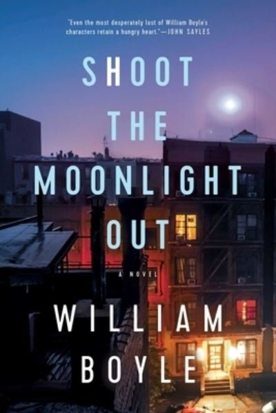 Cover for William Boyle · Shoot the Moonlight Out (Hardcover Book) (2021)