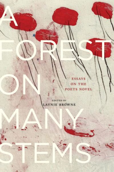 Cover for A Forest on Many Stems: Essays on The Poet's Novel (Paperback Book) (2021)