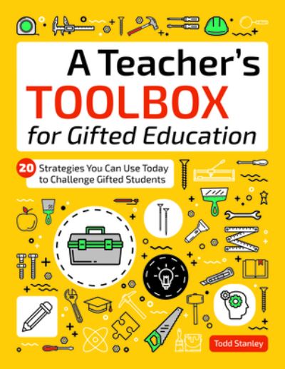 Cover for Todd Stanley · A Teacher's Toolbox for Gifted Education: 20 Strategies You Can Use Today to Challenge Gifted Students (Paperback Book) (2021)