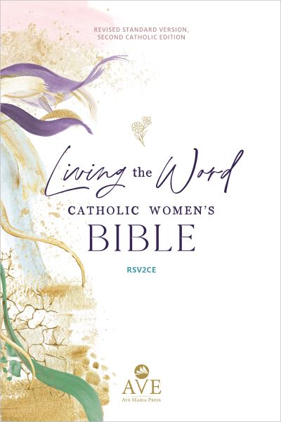 Cover for Ave Maria Press · Living the Word Catholic Women's Bible (RSV2CE) (Book) (2022)