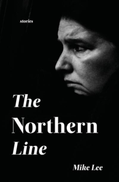 Cover for Mike Lee · The Northern Line (Paperback Bog) (2021)
