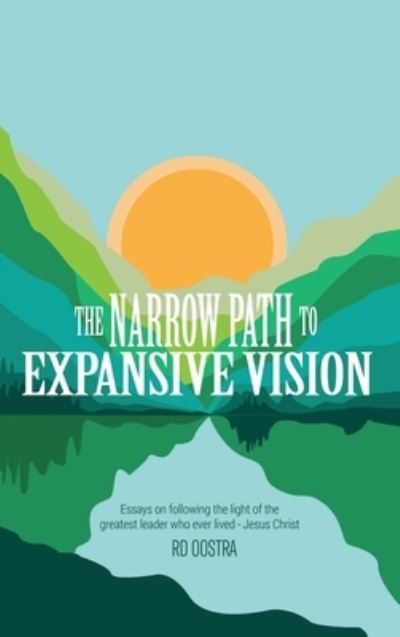 Cover for R. D. Oostra · Narrow Path to Expansive Vision (Book) (2022)