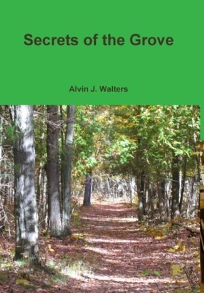 Cover for Alvin J. Walters · Secrets of the Grove (Bog) (2020)