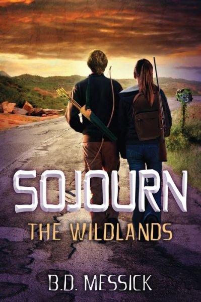 Cover for B D Messick · Sojourn: the Wildlands (Paperback Bog) (2015)