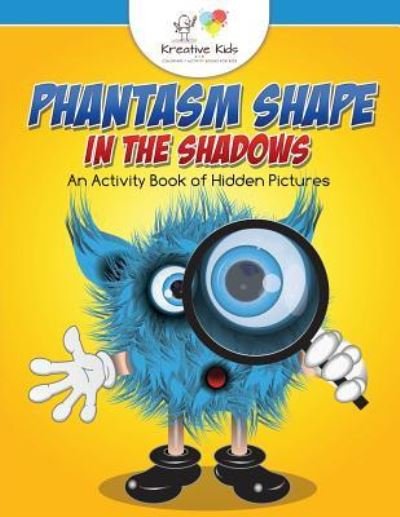 Cover for Kreative Kids · Phantasm Shape in the Shadows (Paperback Book) (2016)