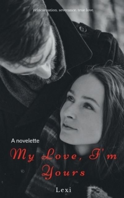 My Love, I'm Yours - Lexi - Livros - Repro Books Limited - 9781685549251 - 20 de setembro de 2021