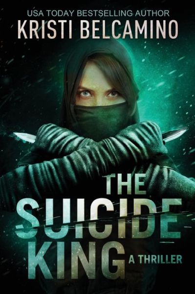 Cover for Kristi Belcamino · The Suicide King (Paperback Book) (2019)