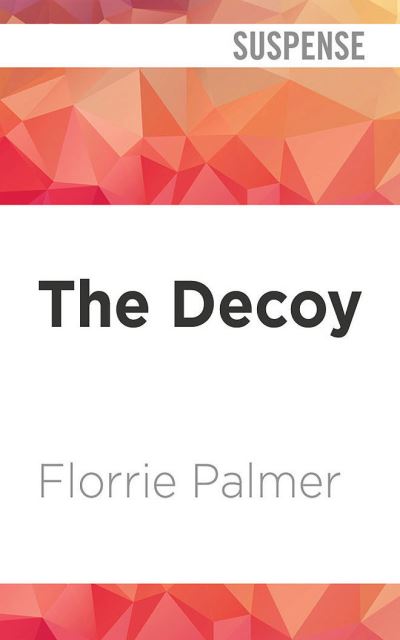 Cover for Florrie Palmer · The Decoy (CD) (2021)