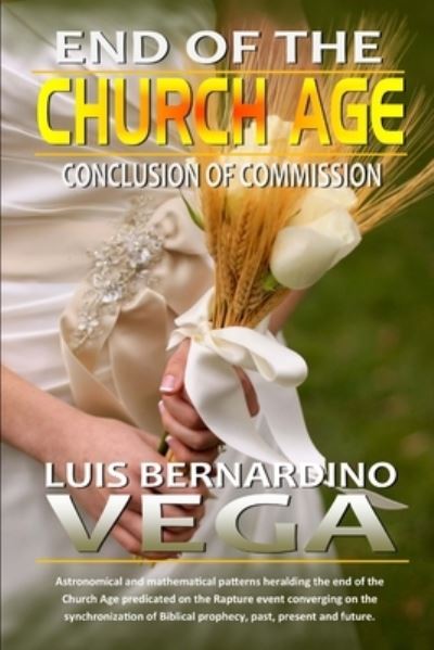 Cover for Luis Vega · End of the Church Age (Paperback Book) (2020)