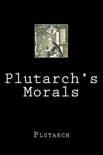 Cover for Plutarch · Plutarch's Morals (Paperback Bog) (2018)