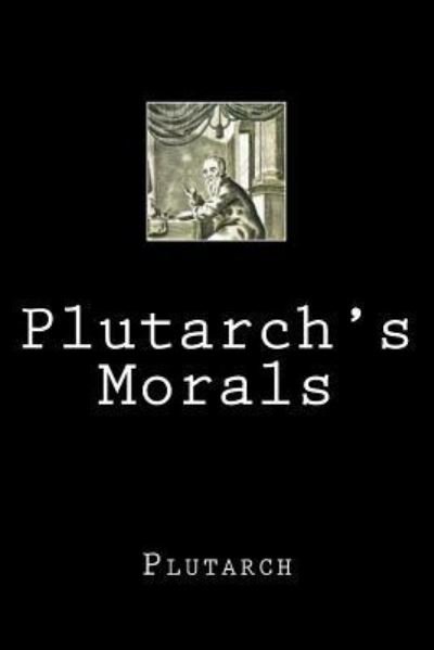 Cover for Plutarch · Plutarch's Morals (Paperback Book) (2018)