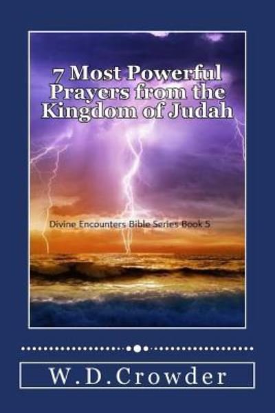Cover for W D Crowder · 7 Most Powerful Prayers (from the Kingdom of Judah) (Paperback Book) (2018)