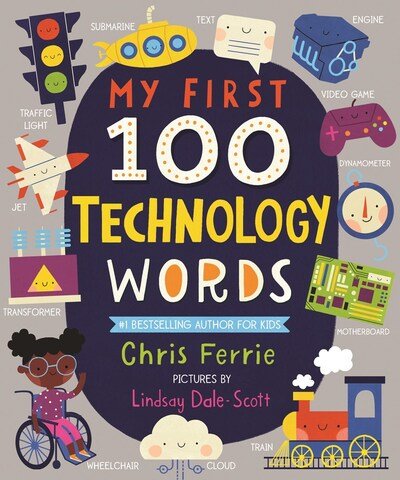 Cover for Chris Ferrie · My First 100 Technology Words - My First STEAM Words (Board book) (2020)