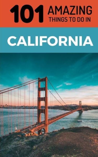 Cover for 101 Amazing Things · 101 Amazing Things to Do in California (Pocketbok) (2018)