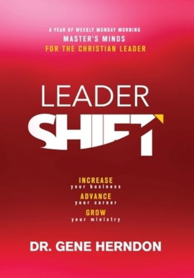 LeaderSHIFT - Gene Herndon - Książki - Aion Multimedia - 9781733033251 - 4 sierpnia 2020